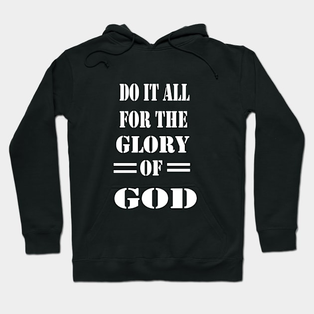 do it all for the glory of God christian Hoodie by theshop